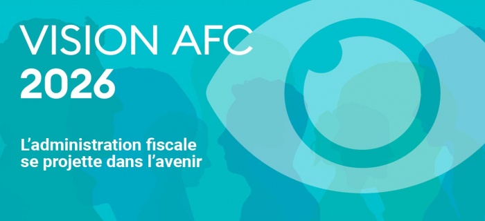 Vision AFC 2026 - L'administration fiscale se projette dans l'avenir