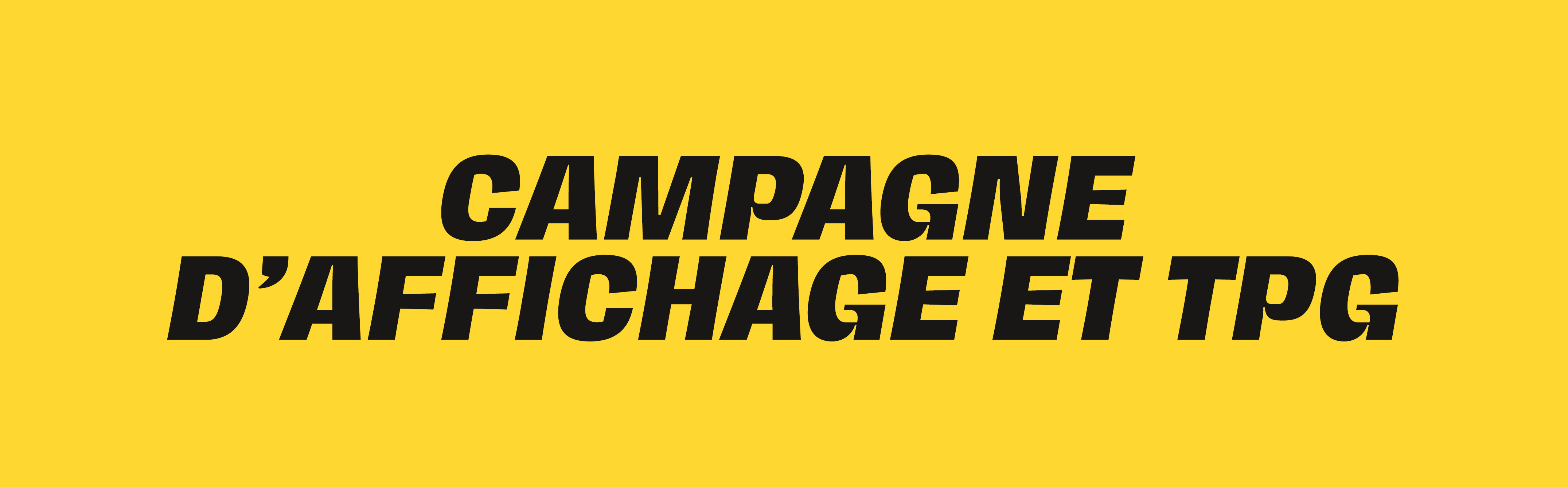 CAMPAGNE D'AFFICHAGE