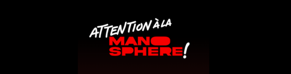 attention à la manosphère