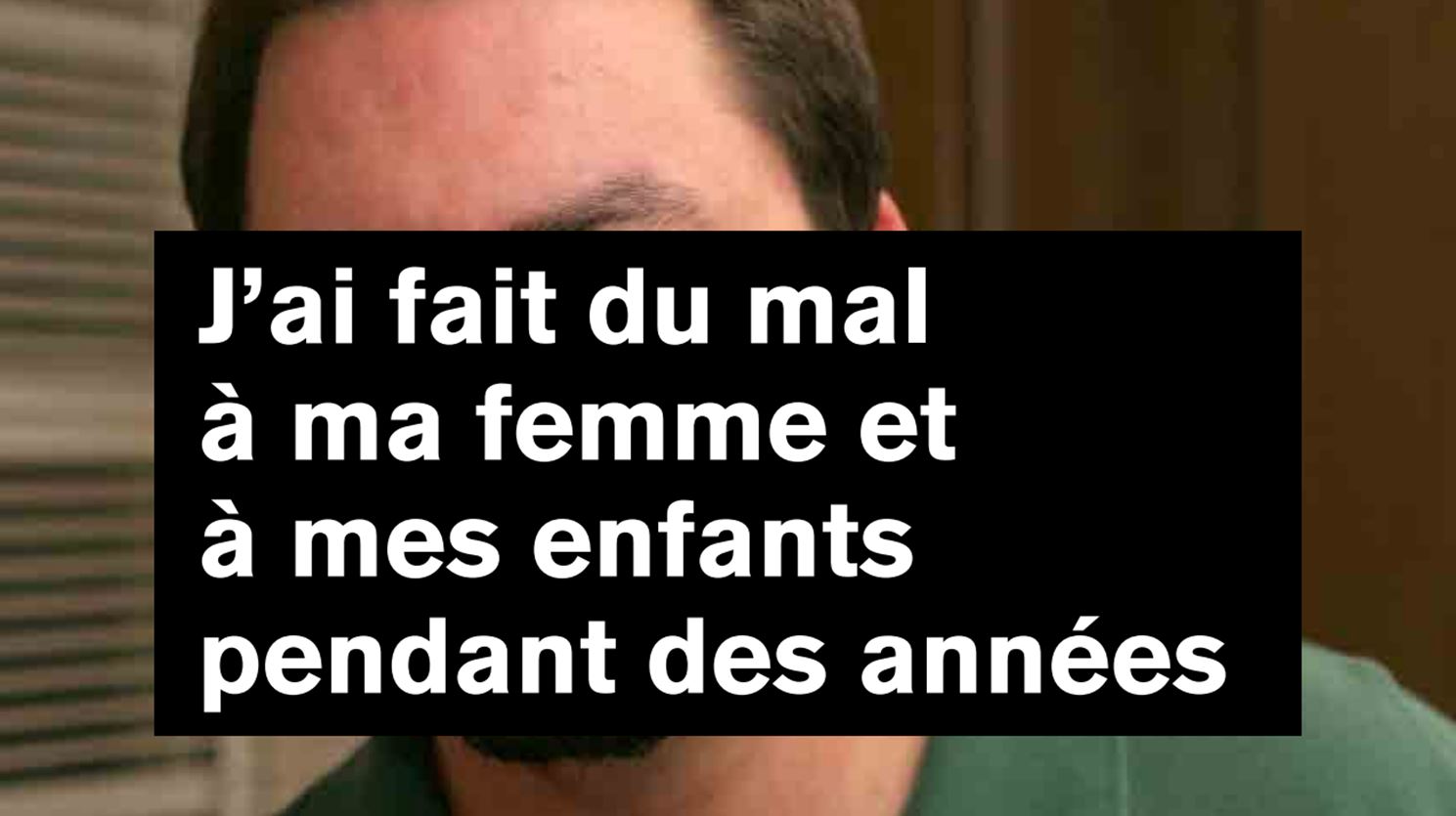 homme qui dit j'ai fait du mal à ma femme et mes enfants 