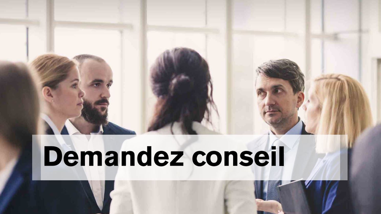 demandez conseil