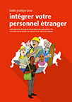 Guide pratique - Intégrer votre personnel étranger