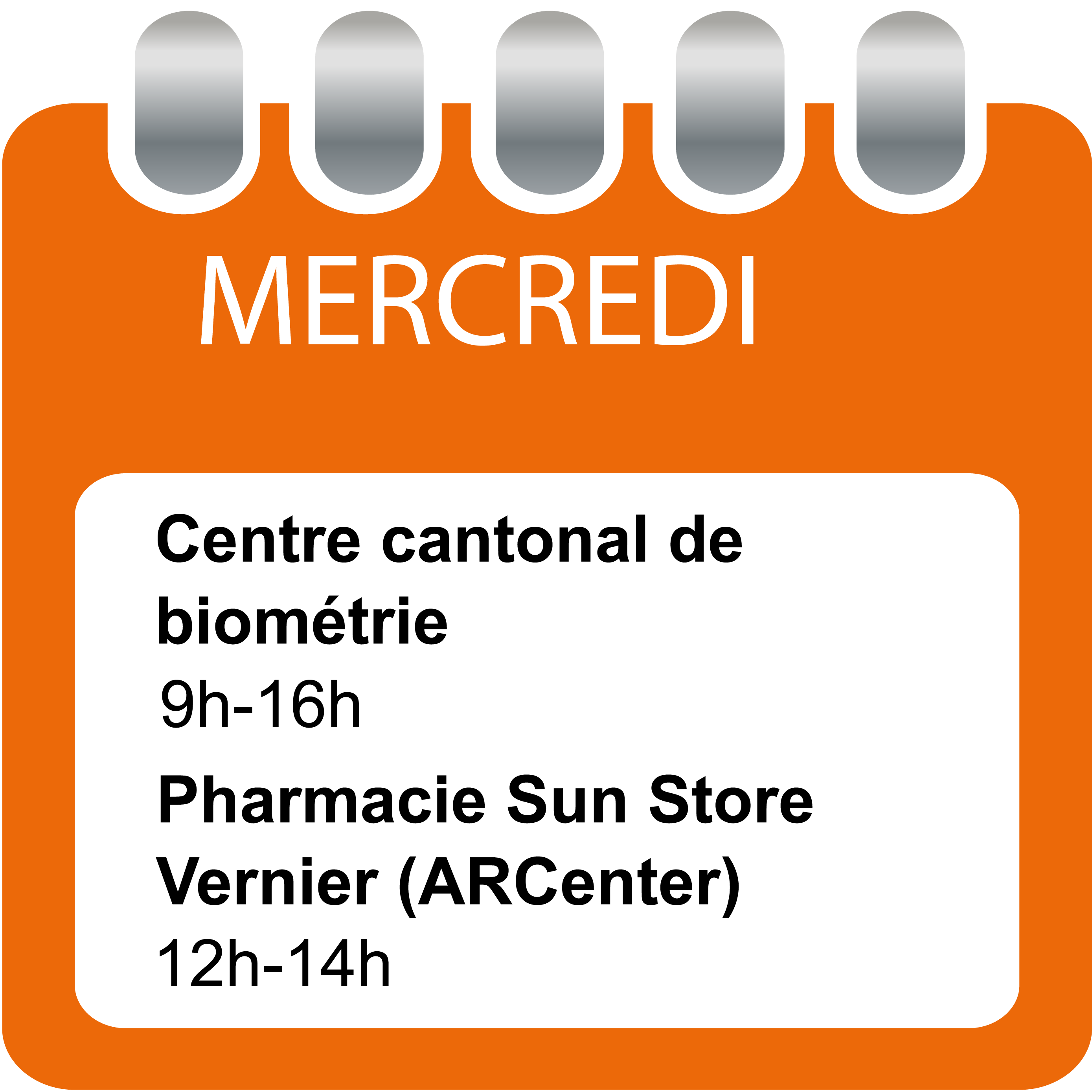 Mercredi - Centre cantonal de biométrie (9h-16h) et Pharmacie Sun Store Vernier - ARCenter (12h-14h)