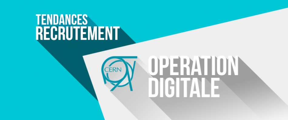 Le digital au coeur du recutement au CERN