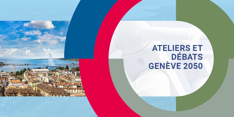 Programme ateliers et débat GENÈVE 2050 - banner Banner - programme ateliers et débat GENÈVE 2050