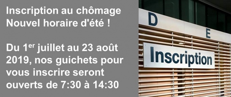 Inscription au chômage. Nouvel horaire d'été ! Inscription au chômage. Nouvel horaire d'été !