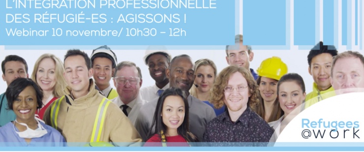 L'intégration professionnelle des réfugiés: discussion, témoignages et bonnes pratiques L'intégration professionnelle des réfugiés: discussion, témoignages et bonnes pratiques
