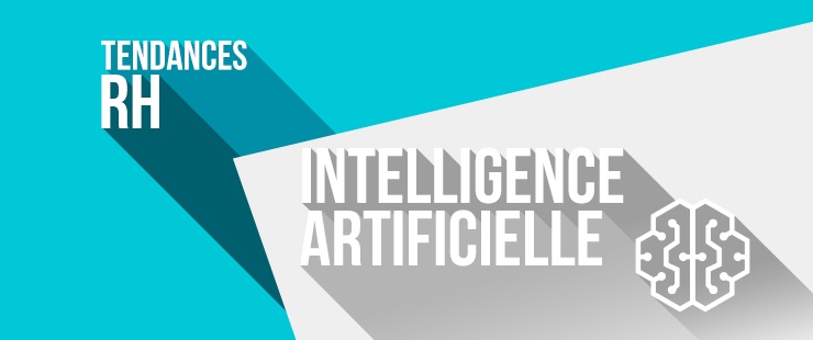 Tendances RH – Intelligence artificielle Tendances RH – Intelligence artificielle
