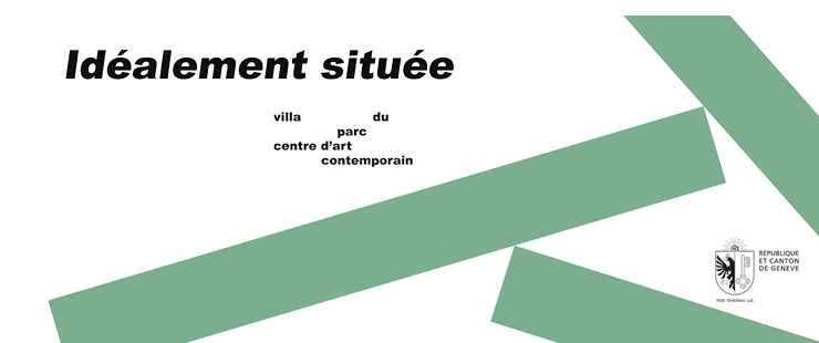 Exposition Idéalement située, Villa du Parc, Annemasse, du 28 mars au 02 juin 2018