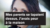 une fille parle de la violence entre ses parents à la maison