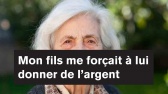 une vieille femmes parle de son fils qui la forçait à lui donner de l'argent