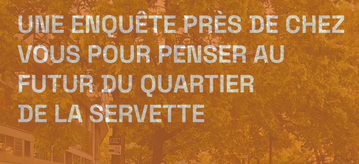 Démarche orangerie, une enquête près de chez vous pour penser au futur du quartier de la Servette