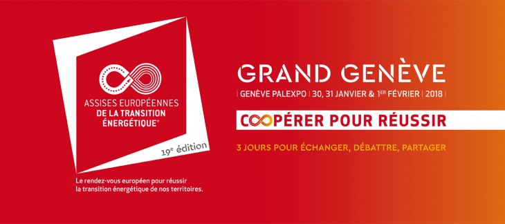 Le début de l'année 2018 sera marqué par la tenue à Genève de la 19ème édition des Assises européennes de la transition énergéti