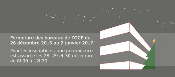 Fermeture de fin d'année des bureaux de l'OCE : informations importantes ! Fermeture de fin d'année des bureaux de l'OCE : informations importantes !