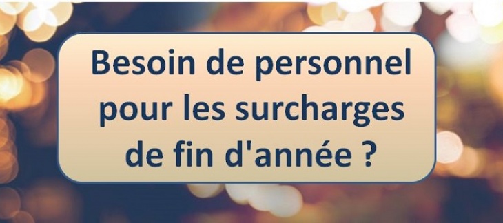 Besoin de personnel pour les surcharges de fin d'année ? Besoin de personnel pour les surcharges de fin d'année ?