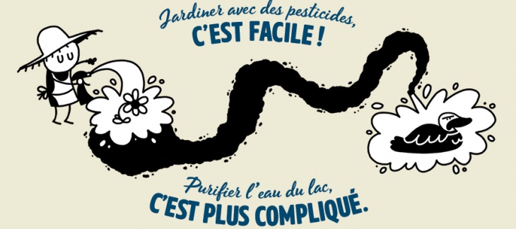 Jardiner avec des pesticides, c'est facile ! Purifier l'eau du lac, c'est plus compliqué. Jardiner avec des pesticides, c'est facile ! Purifier l'eau du lac, c'est plus compliqué.