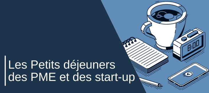 Petits déjeuners des PME et des start-up