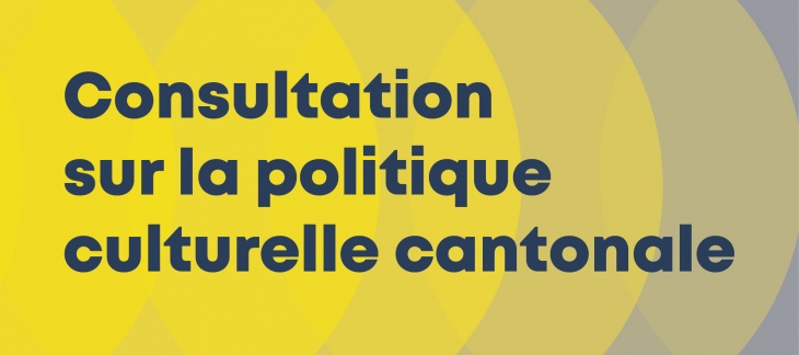 Consultation publique relative à la politique culturelle cantonale 