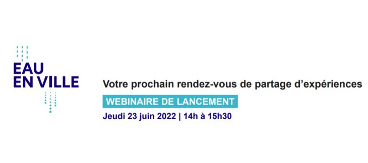 Illustration : Eau en Ville - Partage d'expériences, webinaire de lancement