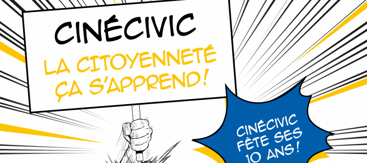 CinéCivic - La citoyenneté ça s'apprend! CinéCivic fête ses 10 ans!