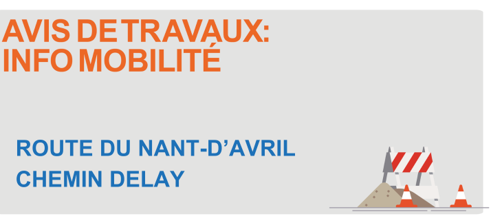 avis de travaux route du nant-d'avril et chemin Delay