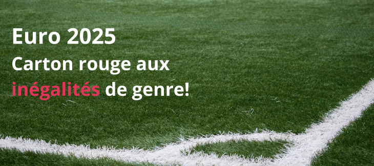 euro 2025 carton rouge aux inégalités de genre