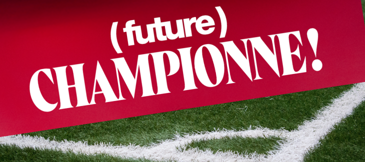 campagne (future) CHAMPIONNE!