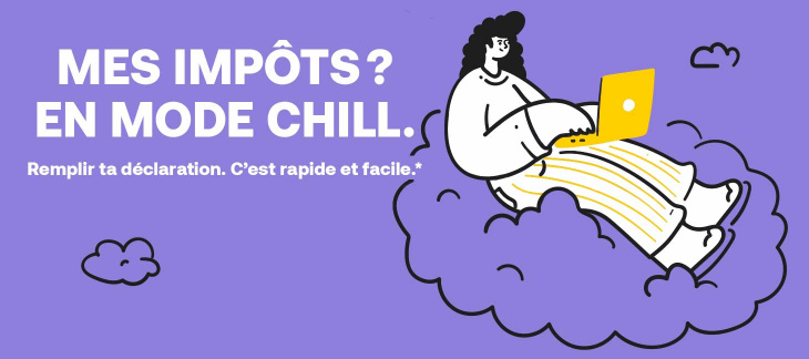 Remplir sa déclaration, c'est rapide et facile!