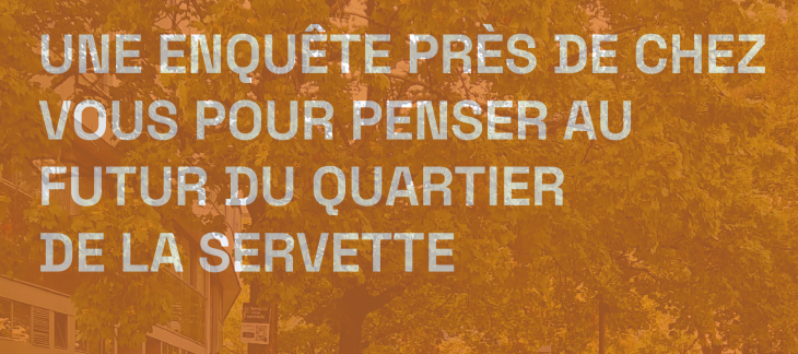 Démarche orangerie, une enquête près de chez vous pour penser au futur du quartier de la Servette