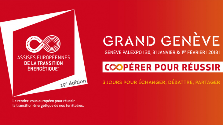 Le début de l'année 2018 sera marqué par la tenue à Genève de la 19ème édition des Assises européennes de la transition énergéti