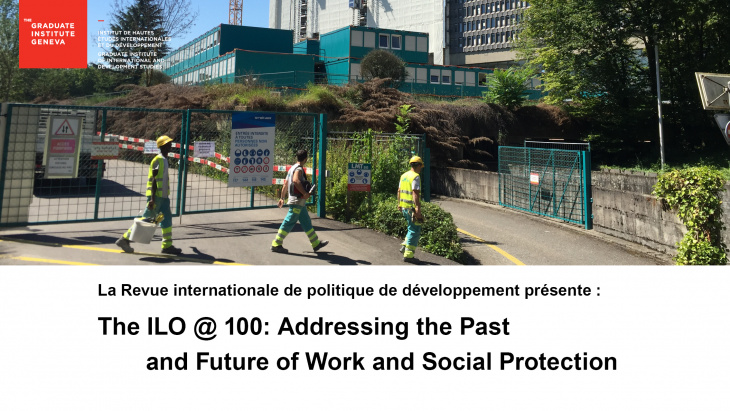 The ILO @ 100 : Addressing the past and future of work and social protection
