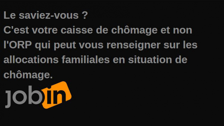 Le saviez-vous ? C'est votre caisse de chômage et non l'ORP qui peut vous renseigner sur les allocations familiales en situation