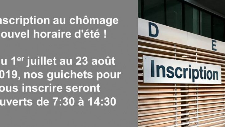Inscription au chômage. Nouvel horaire d'été ! 