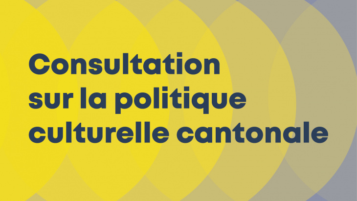 Consultation publique relative à la politique culturelle cantonale 