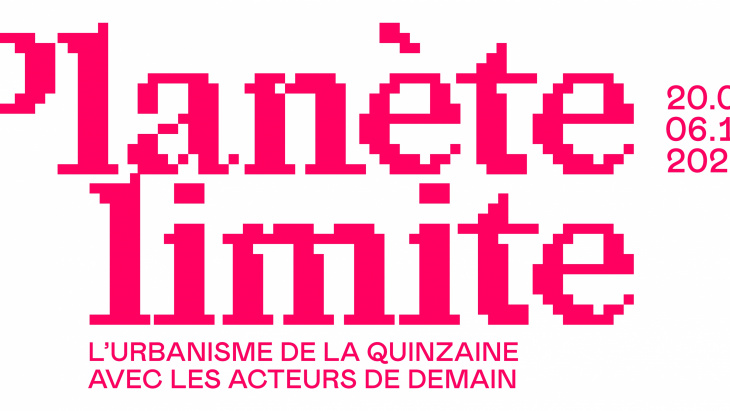 Quinzaine de l'urbanisme 2022 - PLANÈTE LIMITE