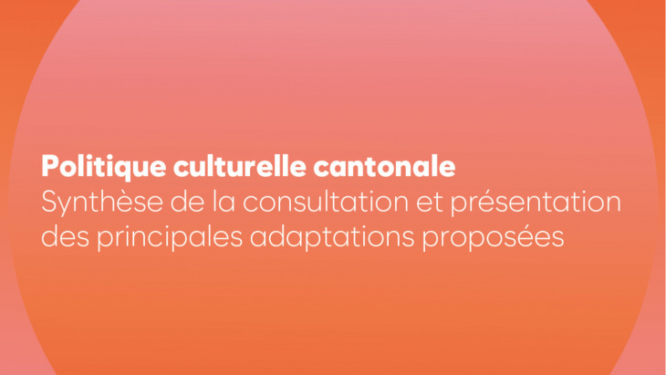 Consultation sur la politique culturelle cantonale : présentation aux milieux concernés 