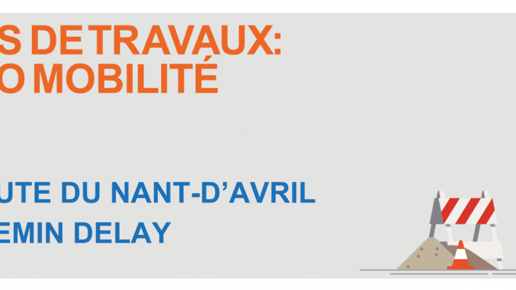 avis de travaux route du nant-d'avril et chemin Delay