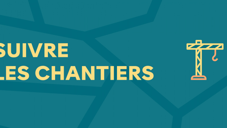 Suivre les chantiers